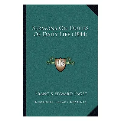 "Sermons on Duties of Daily Life (1844)" - "" ("Paget Francis")