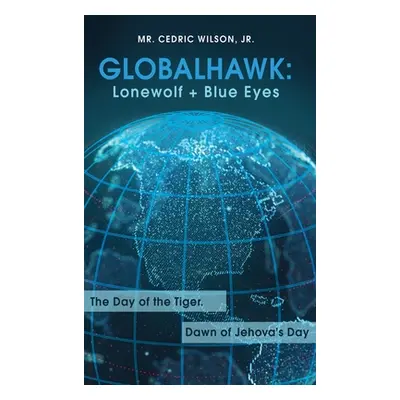 "Globalhawk: Lonewolf + Blue Eyes" - "" ("Wilson Cedric")