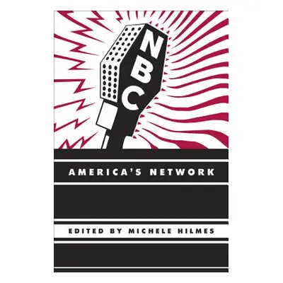 "NBC: America's Network" - "" ("Hilmes Michele")