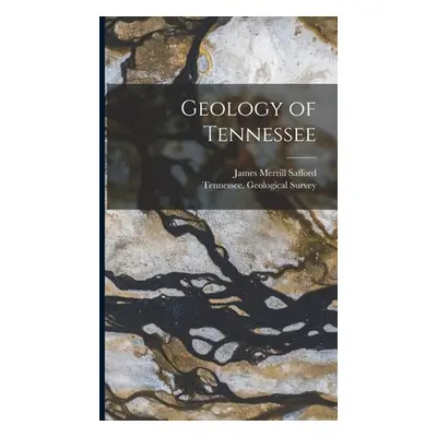 "Geology of Tennessee" - "" ("Safford James Merrill")