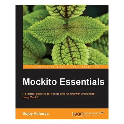 "Mockito Essentials" - "" ("Acharya Sujoy")