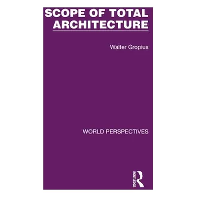 "Scope of Total Architecture" - "" ("Gropius Walter")