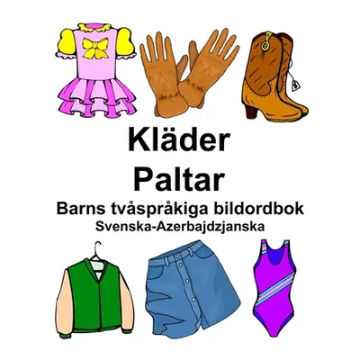 "Svenska-Azerbajdzjanska Klder/Paltar Barns tvsprkiga bildordbok" - "" ("Carlson Richard")