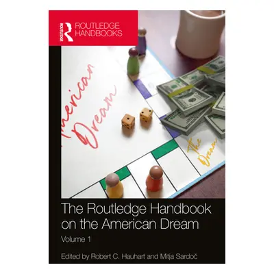 "The Routledge Handbook on the American Dream: Volume 1" - "" ("Hauhart Robert C.")