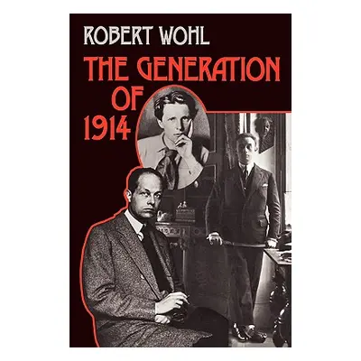 "Generation of 1914 P" - "" ("Wohl Robert")