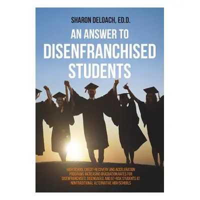 "An Answer to Disenfranchised Students: High School Credit-Recovery and Acceleration Programs In