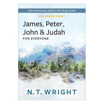 "James, Peter, John and Judah for Everyone, Enlarged Print" - "" ("Wright N. T.")