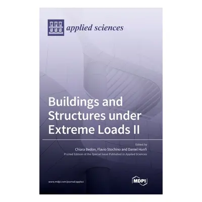 "Buildings and Structures under Extreme Loads II" - "" ("Bedon Chiara")