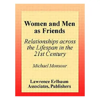 "Women and Men As Friends: Relationships Across the Life Span in the 21st Century" - "" ("Monsou