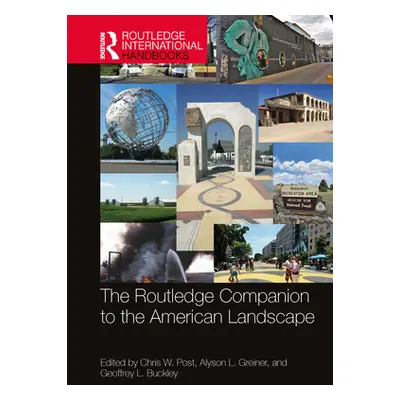 "The Routledge Companion to the American Landscape" - "" ("Post Chris W.")