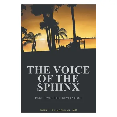 "The Voice Of The Sphinx: Part Two: The Revelation" - "" ("Klingerman John J.")