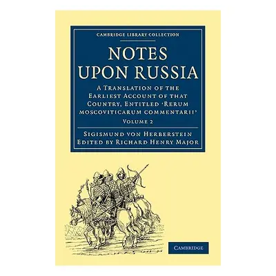 "Notes Upon Russia: A Translation of the Earliest Account of That Country, Entitled Rerum Moscov