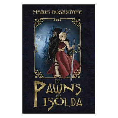 "The Pawns of Isolda" - "" ("Rosestone Maria")