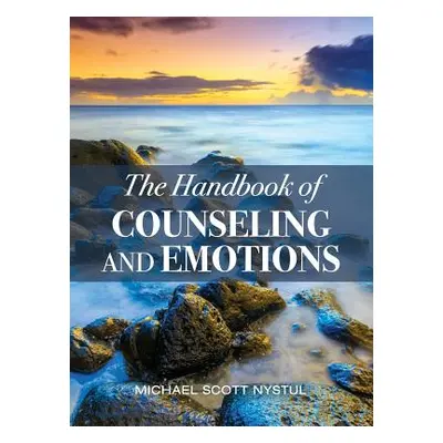 "The Handbook of Counseling and Emotions" - "" ("Nystul Michael S.")