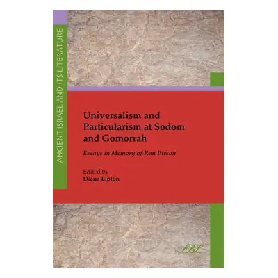 "Universalism and Particularism at Sodom and Gomorrah: Essays in Memory of Ron Pirson" - "" ("Li