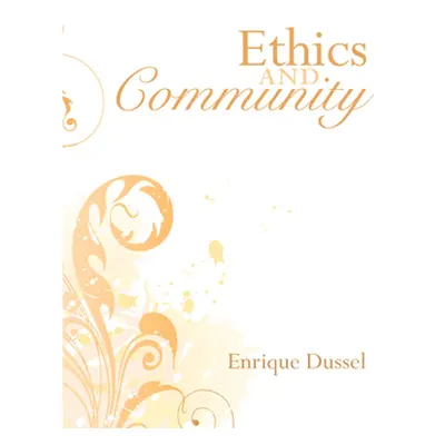 "Ethics and Community" - "" ("Dussel Enrique")