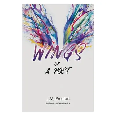 "Wings Of A Poet Paperback Edition" - "" ("Preston J. M.")