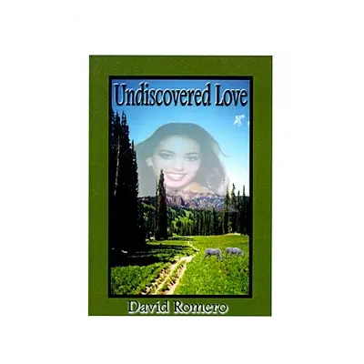 "Undiscovered Love" - "" ("Romero David")