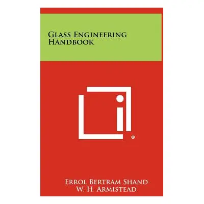 "Glass Engineering Handbook" - "" ("Shand Errol Bertram")