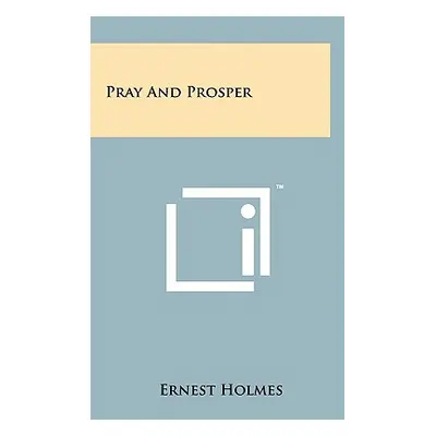 "Pray And Prosper" - "" ("Holmes Ernest")