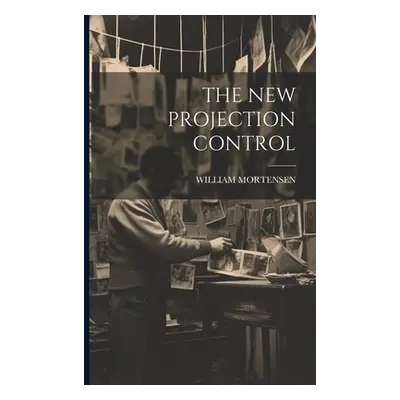 "The New Projection Control" - "" ("Mortensen William")