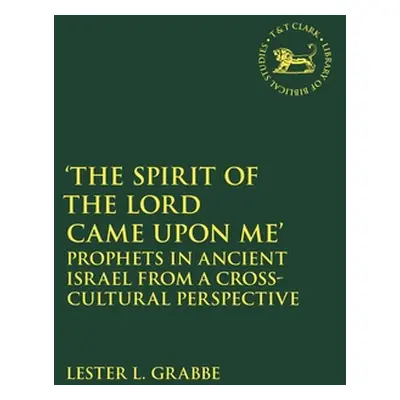 "'The Spirit of the Lord Came Upon Me': Prophets in Ancient Israel from a Cross-Cultural Perspec