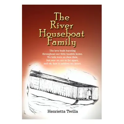 "The River Houseboat Family" - "" ("Twilla Henrietta")