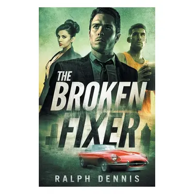 "The Broken Fixer" - "" ("Dennis Ralph")