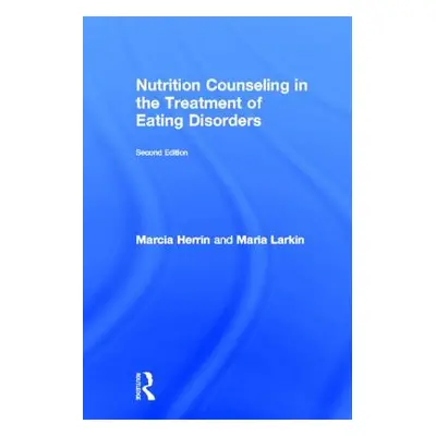 "Nutrition Counseling in the Treatment of Eating Disorders" - "" ("Herrin Marcia")