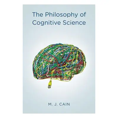 "The Philosophy of Cognitive Science" - "" ("Cain Mark J.")