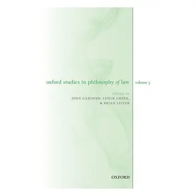 "Oxford Studies in Philosophy of Law Volume 3" - "" ("Gardner John")