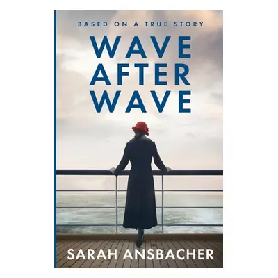 "Wave After Wave" - "" ("Ansbacher Sarah")