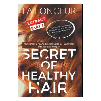 "Secret of Healthy Hair Extract Part 1 (Full Color Print): Your Complete Food & Lifestyle Guide 