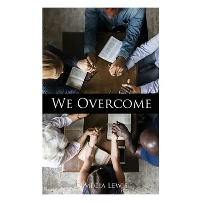 "We Overcome" - "" ("Lewis Demecia")