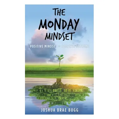 "The Monday Mindset" - "" ("Bugg Joshua Brae")