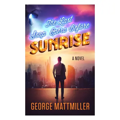 "The Last Soap Opera Before Sunrise" - "" ("Mattmiller George")