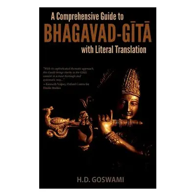 "A Comprehensive Guide to Bhagavad-Gita with Literal Translation" - "" ("H. D. Goswami")