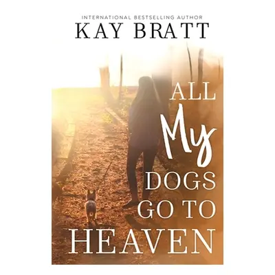 "All (my) Dogs Go to Heaven: Signs from our Pets From the Afterlife and A Grief Guide to Get You