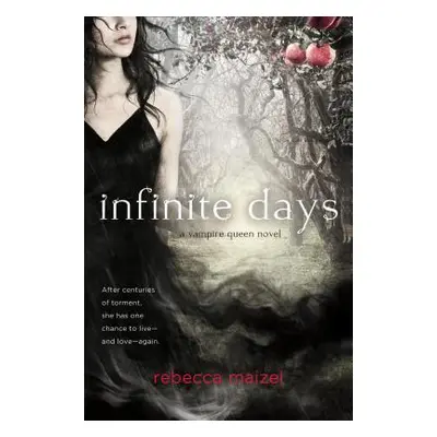 "Infinite Days: A Vampire Queen Novel" - "" ("Maizel Rebecca")