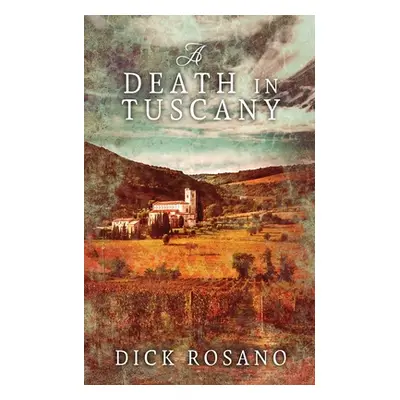 "A Death in Tuscany" - "" ("Rosano Dick")