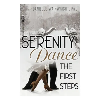 "Serenity Dance: The First Steps" - "" ("Wainwright Danielle")