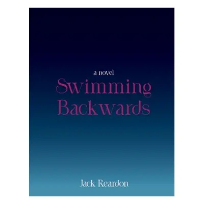 "Swimming Backwards" - "" ("Reardon Jack")