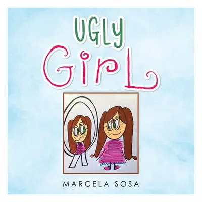 "Ugly Girl" - "" ("Sosa Marcela")