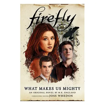 "Firefly - What Makes Us Mighty" - "" ("England M. K.")