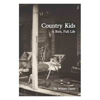 "Country Kids: A Rich, Full Life" - "" ("Gipson William")