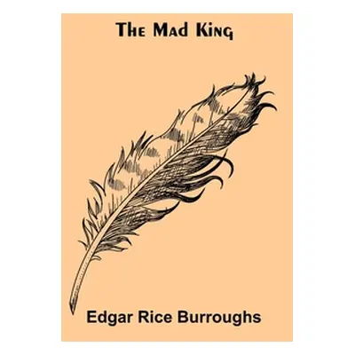 "The Mad King" - "" ("Burroughs Edgar Rice")