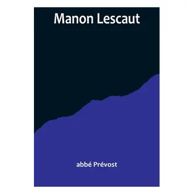 "Manon Lescaut" - "" ("Prvost Abb")