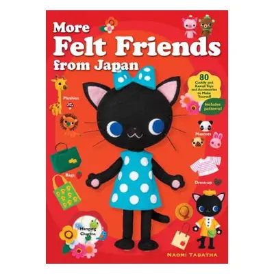 More Felt Friends From Japan (Tabatha Naomi)