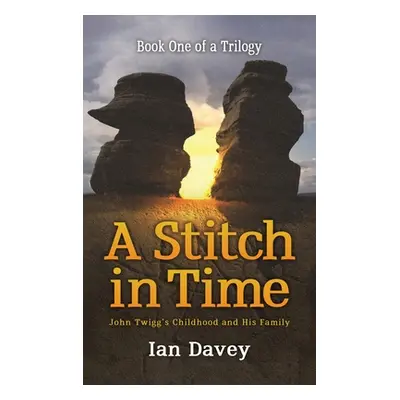 "Book One of a Trilogy - A Stitch in Time" - "" ("Davey Ian")