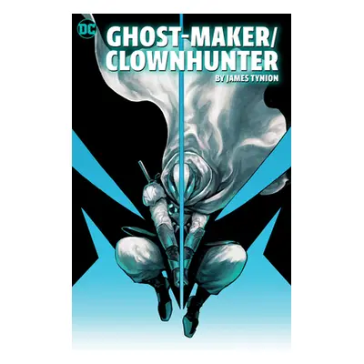 "Ghost-Maker/Clownhunter by James Tynion IV" - "" ("Tynion IV James")